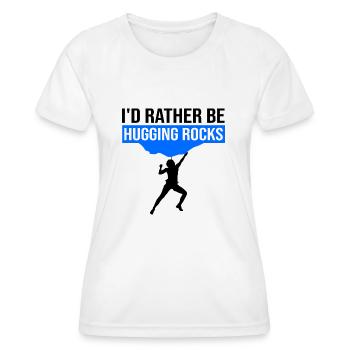 I'd Rather Be Hugging Rocks Bouldering Climbing Cl - Frauen Funktions-T-Shirt - Weiß - Vorne - AI Model Female 172 dark (172cm)