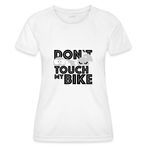 Dont touch my Bike - Das Mädchen mit der Pistole - Frauen Funktions-T-Shirt