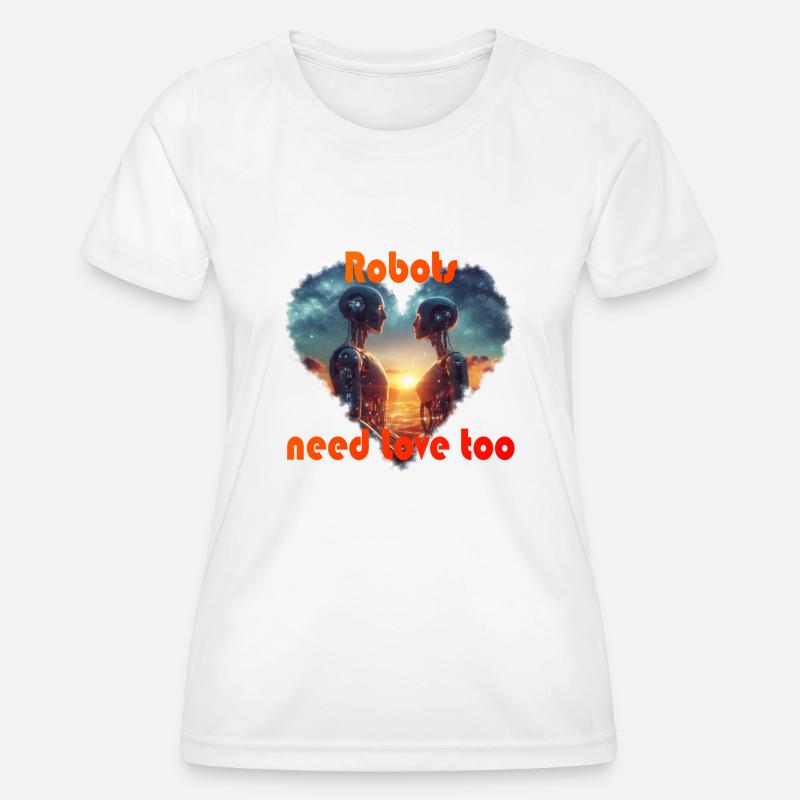 Robots need love - Women's Functional T-Shirt - white