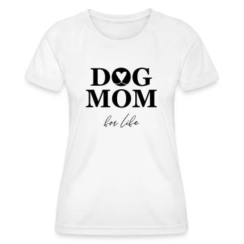 Dog Mom – for life - Women's Functional T-Shirt - white - Front - AI Model Female 172 dark (172cm)
