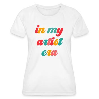 In My Artist Era - Funny Artist - Women's Functional T-Shirt - white - Front - AI Model Female 172 dark (172cm)