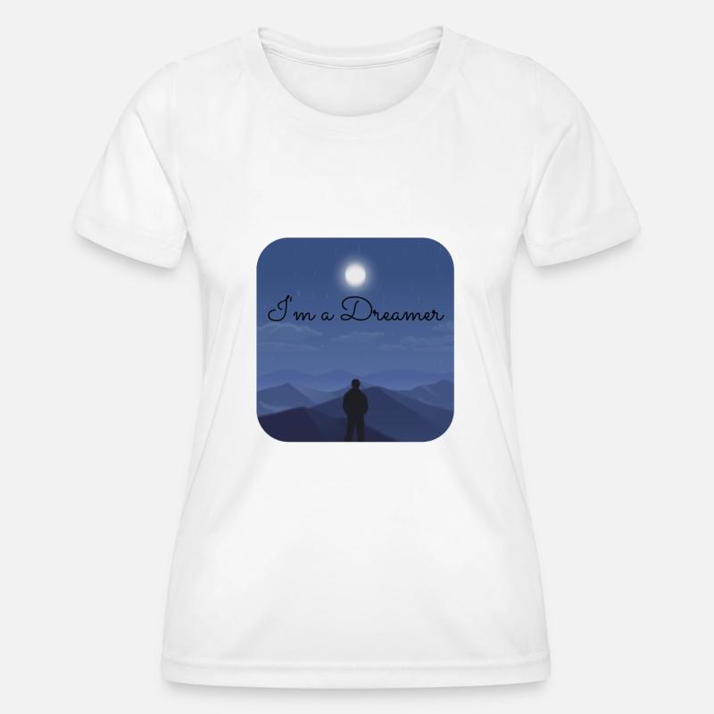 I'm a dreamer - Women's Functional T-Shirt - white