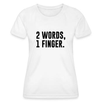 2 words 1 finger - Frauen Funktions-T-Shirt - Weiß - Vorne - AI Model Female 172 dark (172cm)