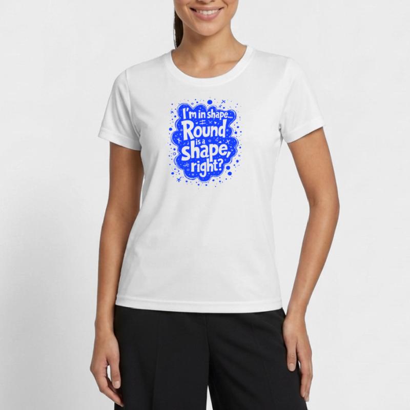 Ich bin in Form... Rund ist eine Form, oder? Frauen Funktions-T-Shirt