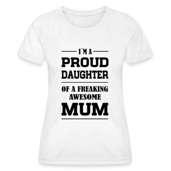 PROUD DAUGHTER OF A MUM - Frauen Funktions-T-Shirt - Weiß - Vorne - AI Model Female 172 dark (172cm)