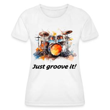 Drums "Just groove it" Drummer Drums - Women's Functional T-Shirt - white - Front - AI Model Female 172 dark (172cm)