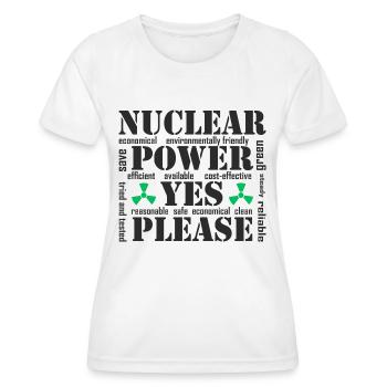 Nuclear Power, Yes Please, Nuclear Energy - Women's Functional T-Shirt - white - Front - AI Model Female 172 dark (172cm)
