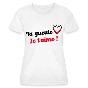 Ta gueule je t aime - T-shirt sport Femme - blanc - Devant - AI Model Female 172 dark (172cm)