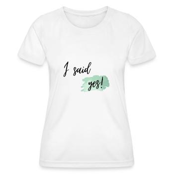 I said yes green - Women's Functional T-Shirt - white - Front - AI Model Female 172 dark (172cm)