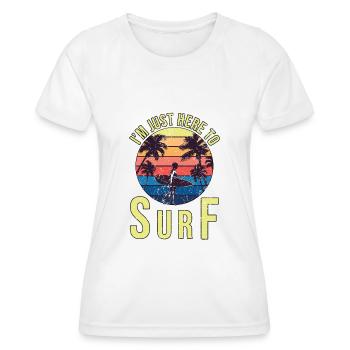 Ich bin nur hier um zu Surfen - Frauen Funktions-T-Shirt - Weiß - Vorne - AI Model Female 172 dark (172cm)