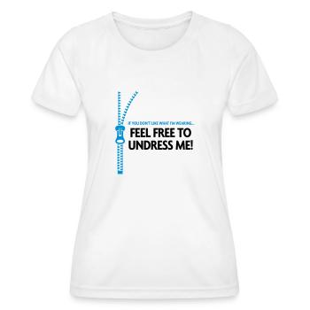 Dir gefällt meine Kleidung nicht? Zieh mich aus! - Frauen Funktions-T-Shirt - Weiß - Vorne - AI Model Female 172 dark (172cm)
