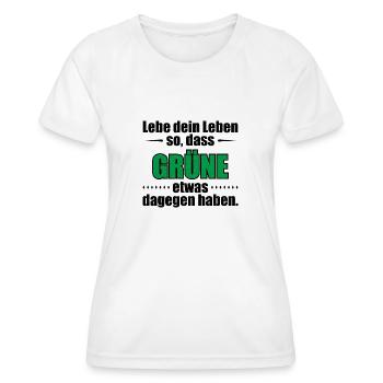 Lebe dein Leben so, dass Grüne etwas dagegen haben - Frauen Funktions-T-Shirt - Weiß - Vorne - AI Model Female 172 dark (172cm)
