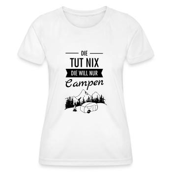 Die Tut Nix Die Will Nur Campen - Wohnwagen - Frauen Funktions-T-Shirt - Weiß - Vorne - AI Model Female 172 dark (172cm)