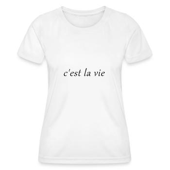 c'est la vie - Women's Functional T-Shirt - white - Front - AI Model Female 172 dark (172cm)