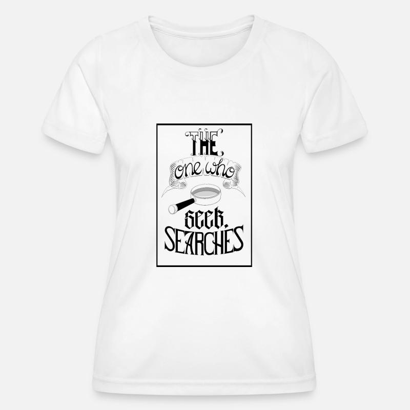 He who seeks, seeks - Women's Functional T-Shirt - white