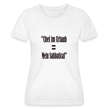 Chef im Urlaub = Mein Sabbatical - Frauen Funktions-T-Shirt - Weiß - Vorne - AI Model Female 172 dark (172cm)