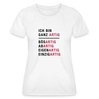Spruch, Ich bin ganz artig - Frauen Funktions-T-Shirt - Weiß - Vorne - AI Model Female 172 dark (172cm)