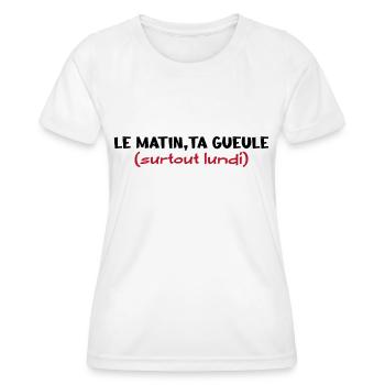 Le matin ta gueule - T-shirt sport Femme - blanc - Devant - AI Model Female 172 dark (172cm)