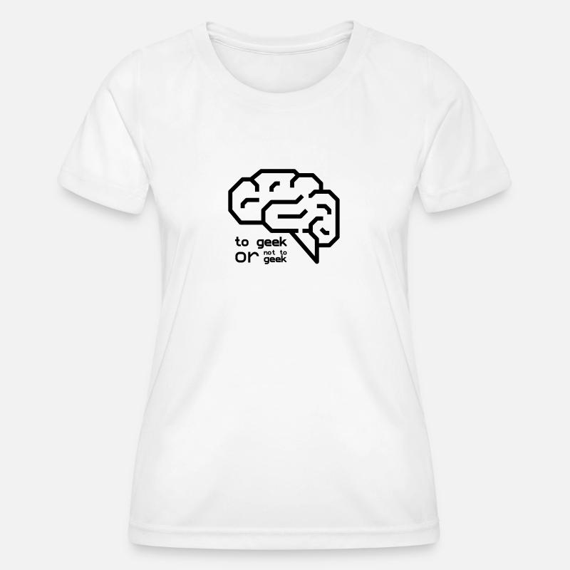 Geek oder nicht Geek - Frauen Funktions-T-Shirt - Weiß