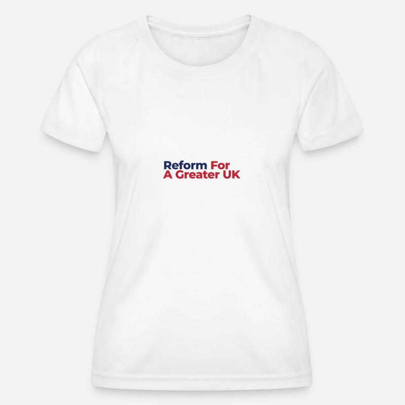 Reform For A Greater UK - Women's Functional T-Shirt - white