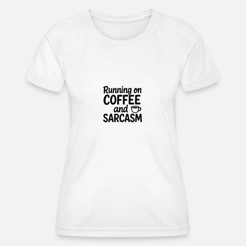 Running on Coffee and Sarcasm - Women's Functional T-Shirt - white