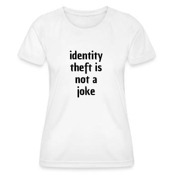 Identity Theft is not a Joke - Frauen Funktions-T-Shirt - Weiß - Vorne - AI Model Female 172 dark (172cm)