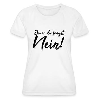 Bevor du fragst: Nein! - Frauen Funktions-T-Shirt - Weiß - Vorne - AI Model Female 172 dark (172cm)