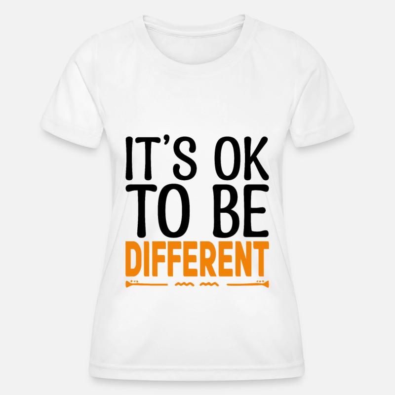 Its ok to be different. Motivational quotes. - Women's Functional T-Shirt - white