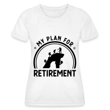 My Plan for Retirement - - Women's Functional T-Shirt - white - Front - AI Model Female 172 dark (172cm)