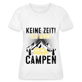 NEINE ZEIT Ich Muss Campen - - Frauen Funktions-T-Shirt - Weiß - Vorne - AI Model Female 172 dark (172cm)