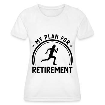 My Plan for Retirement 1 - - Women's Functional T-Shirt - white - Front - AI Model Female 172 dark (172cm)