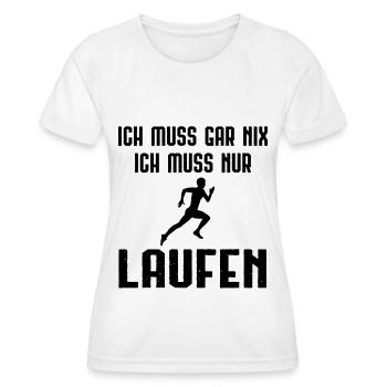 Ich Muss Garnix ICH Muss Nur Laufen - - Frauen Funktions-T-Shirt - Weiß - Vorne - AI Model Female 172 dark (172cm)