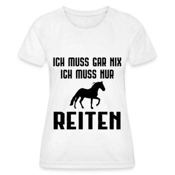 Ich Muss Garnix ICH Muss Nur Reiten - - Frauen Funktions-T-Shirt - Weiß - Vorne - AI Model Female 172 dark (172cm)