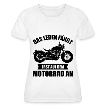 Das Leben Fangt erst auf dem Motorrad ein 1 - (MOT - Frauen Funktions-T-Shirt - Weiß - Vorne - AI Model Female 172 dark (172cm)