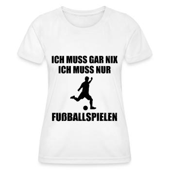 Ich Muss Garnix ICH Muss nur Fusbballspiele - (2) - Frauen Funktions-T-Shirt - Weiß - Vorne - AI Model Female 172 dark (172cm)