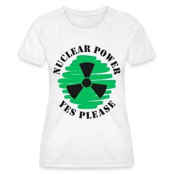 Nuclear Power, Yes Please, Nuclear Energy - Women's Functional T-Shirt - white - Front - AI Model Female 172 dark (172cm)