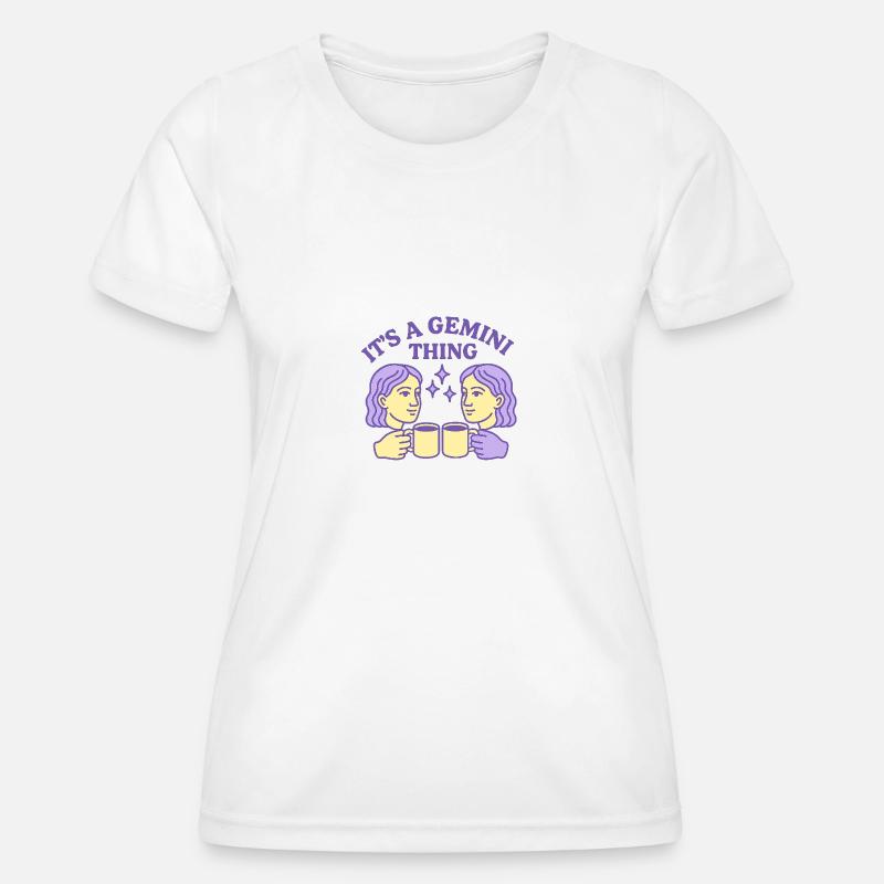 It's a Gemini Thing - Gemini Zodiac Sign - Women's Functional T-Shirt - white