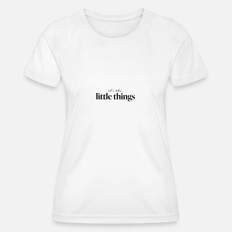 it's the little things - Women's Functional T-Shirt - white