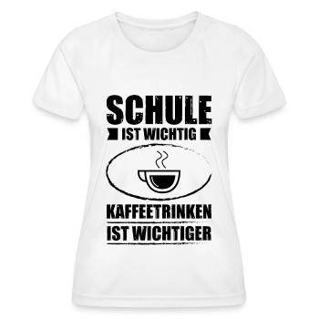 SCHULE IST WICHTIG KAFFEETRIEBEN IST WICHTIGER - - Frauen Funktions-T-Shirt - Weiß - Vorne - AI Model Female 172 dark (172cm)