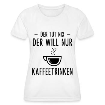 Der Tut Nix der Wille Nur Kaffeetränke - - Frauen Funktions-T-Shirt - Weiß - Vorne - AI Model Female 172 dark (172cm)