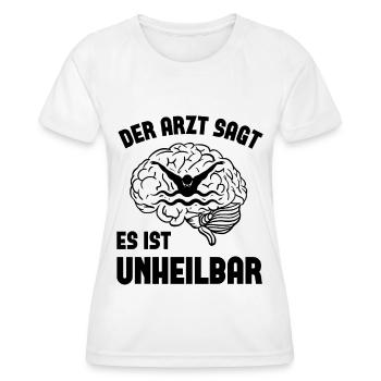 Der arzt sagt es ist unheilbar - - Frauen Funktions-T-Shirt - Weiß - Vorne - AI Model Female 172 dark (172cm)