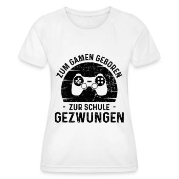 Zum Gamen Geboren Zur Schule Gezwungen - - Frauen Funktions-T-Shirt - Weiß - Vorne - AI Model Female 172 dark (172cm)