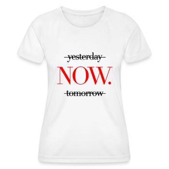 Hier Maintenant Demain - Profitez du moment présent - T-shirt sport Femme - blanc - Devant - AI Model Female 172 dark (172cm)