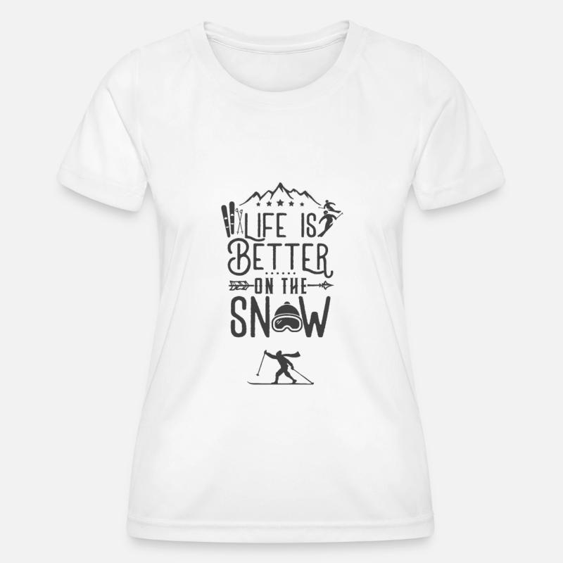 Life is better on snow Ski Skiing - Women's Functional T-Shirt - white