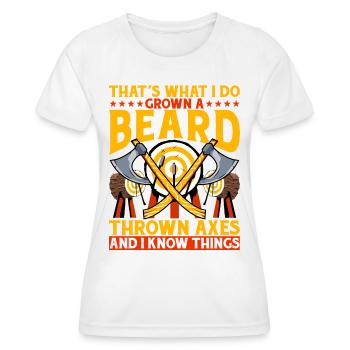 That's what I do growing a beard and throwing axes - Women's Functional T-Shirt - white - Front - AI Model Female 172 dark (172cm)