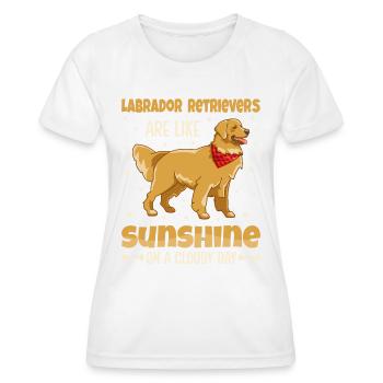 Labrador Retrievers are like sunshine on a cloudy - Frauen Funktions-T-Shirt - Weiß - Vorne - AI Model Female 172 dark (172cm)