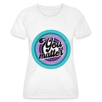 Vous êtes important - Vous comptez - T-shirt sport Femme - blanc - Devant - AI Model Female 172 dark (172cm)