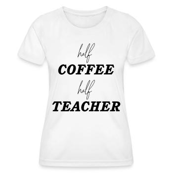 Moitié café Moitié enseignant - École - T-shirt sport Femme - blanc - Devant - AI Model Female 172 dark (172cm)