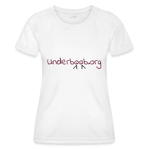 Underboob.org - Women's Functional T-Shirt