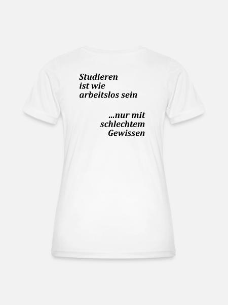 Unispruch "Studieren = arbeitslos" Studenten - Frauen Funktions-T-Shirt - Weiß